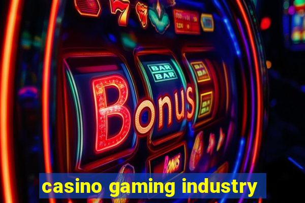 casino gaming industry