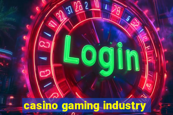 casino gaming industry