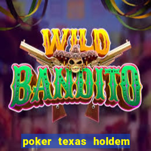 poker texas holdem como jogar