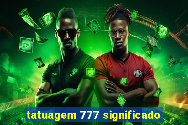 tatuagem 777 significado