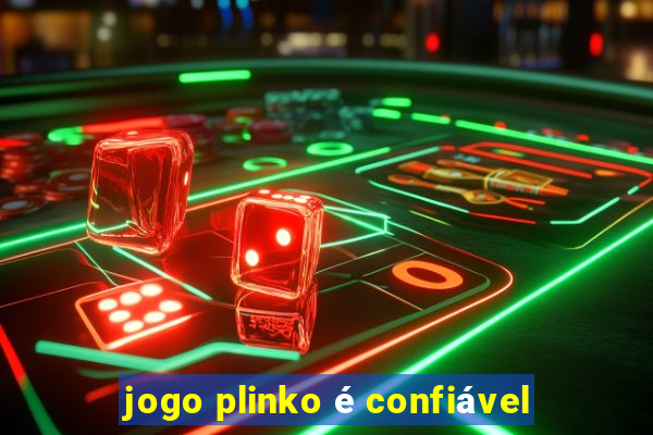 jogo plinko é confiável