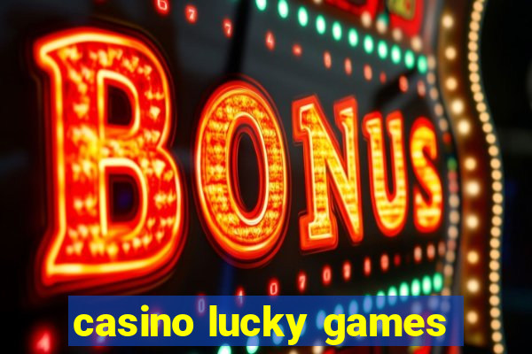 casino lucky games