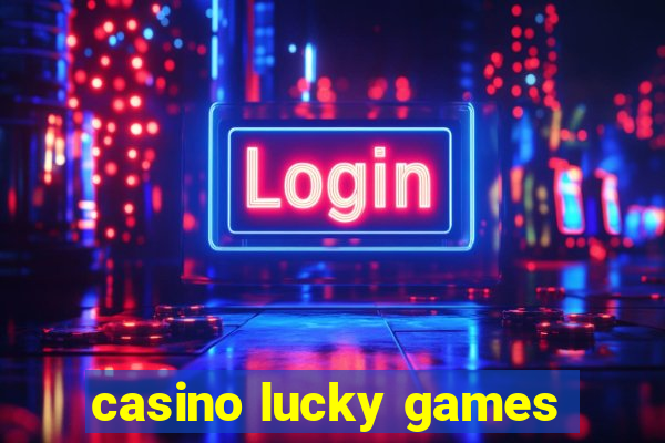 casino lucky games