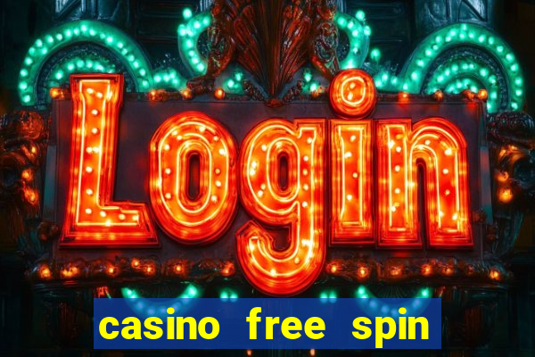 casino free spin no deposit bonus