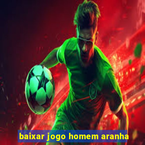 baixar jogo homem aranha