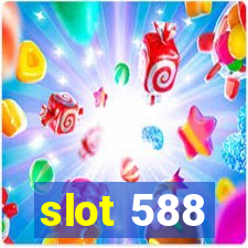 slot 588