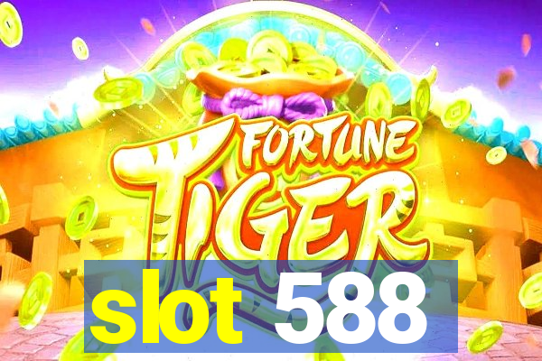 slot 588