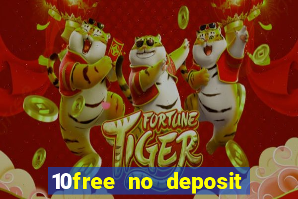 10free no deposit mobile casino