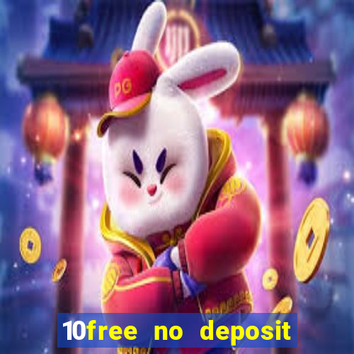 10free no deposit mobile casino