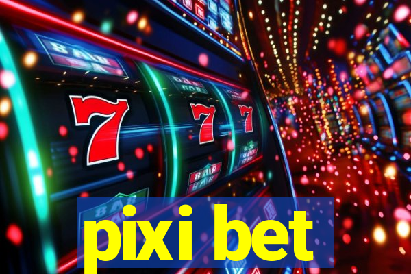 pixi bet