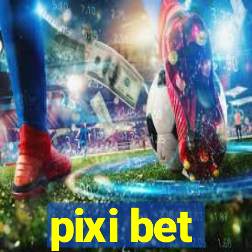 pixi bet