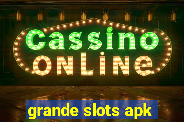 grande slots apk