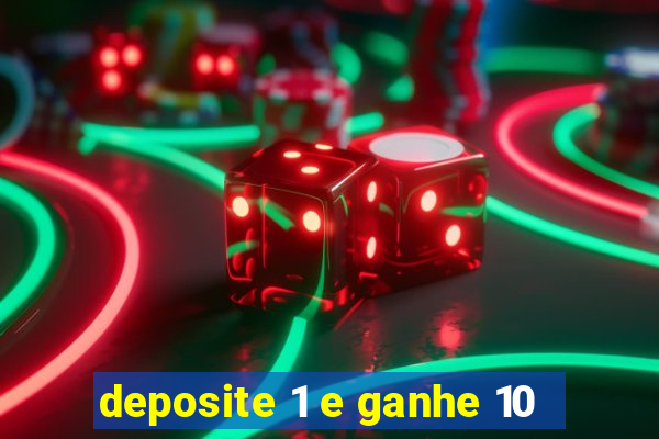 deposite 1 e ganhe 10