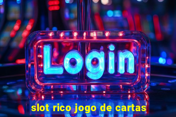 slot rico jogo de cartas