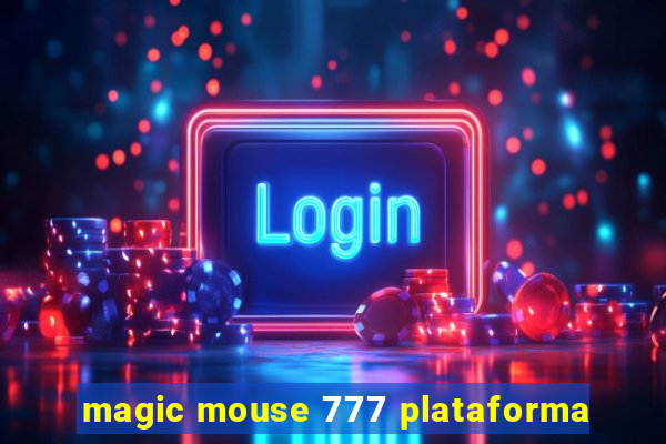 magic mouse 777 plataforma