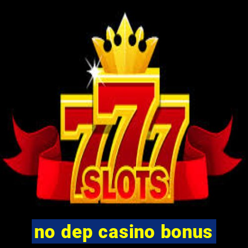 no dep casino bonus