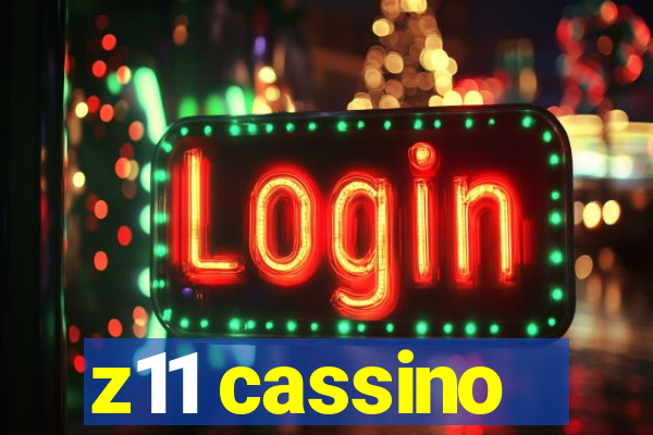 z11 cassino