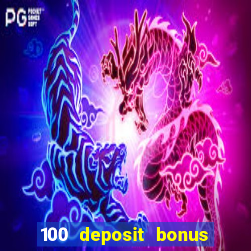 100 deposit bonus casino wagering