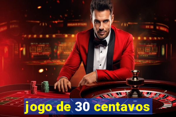 jogo de 30 centavos