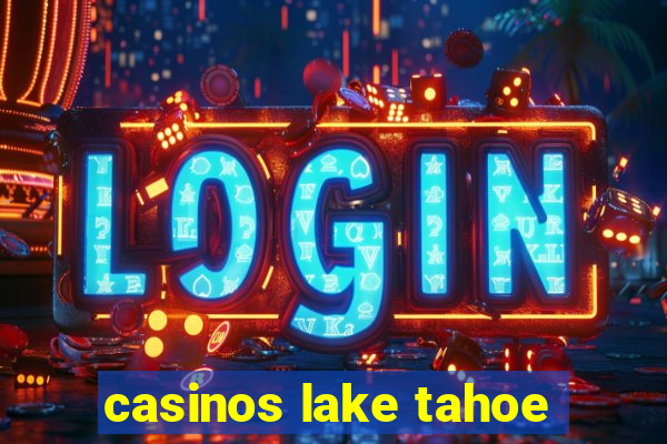 casinos lake tahoe