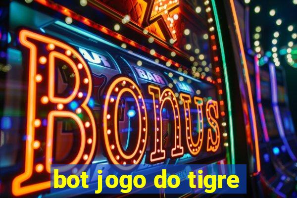 bot jogo do tigre