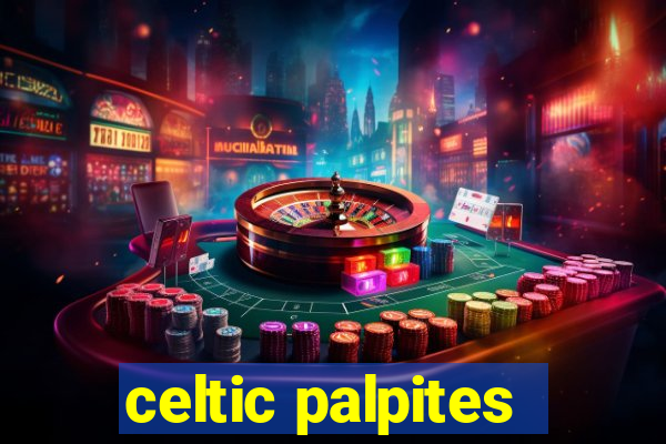 celtic palpites