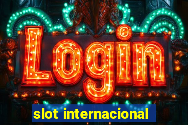 slot internacional