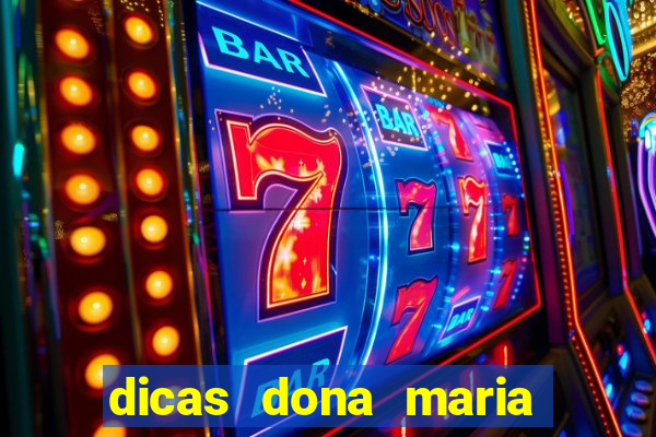 dicas dona maria jogo do bicho