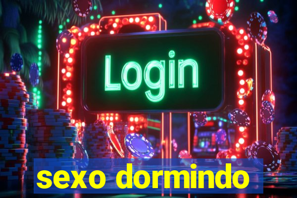 sexo dormindo