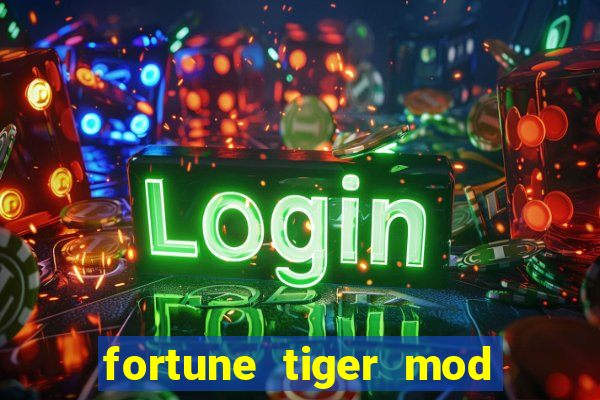 fortune tiger mod apk dinheiro infinito