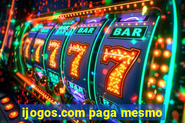 ijogos.com paga mesmo