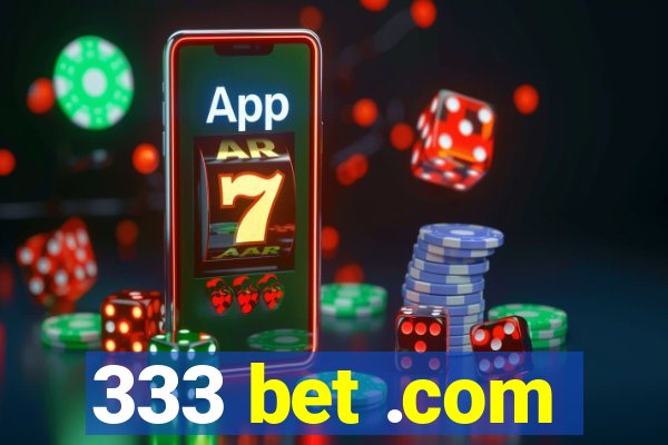 333 bet .com