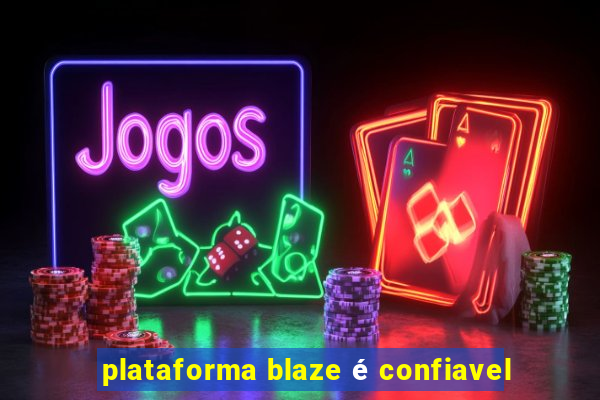 plataforma blaze é confiavel