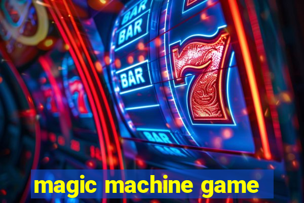 magic machine game