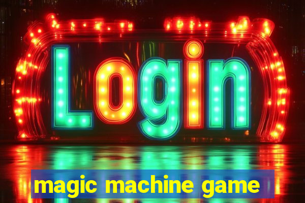 magic machine game