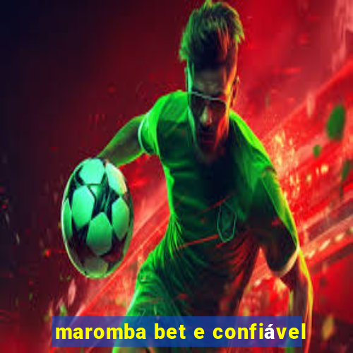 maromba bet e confiável