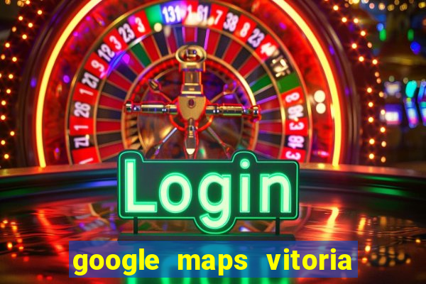 google maps vitoria da conquista