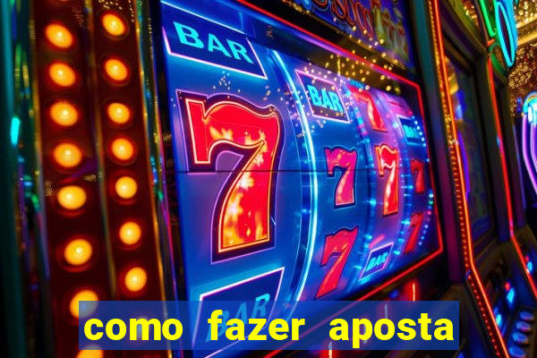 como fazer aposta no sportingbet