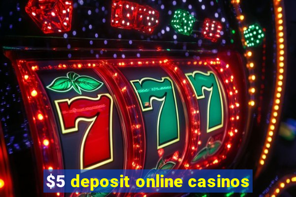 $5 deposit online casinos