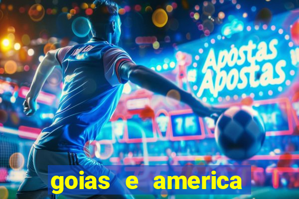 goias e america onde assistir