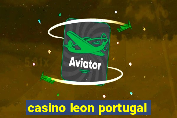 casino leon portugal