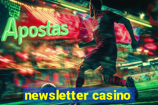 newsletter casino