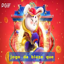 jogo da blaze que ganha dinheiro