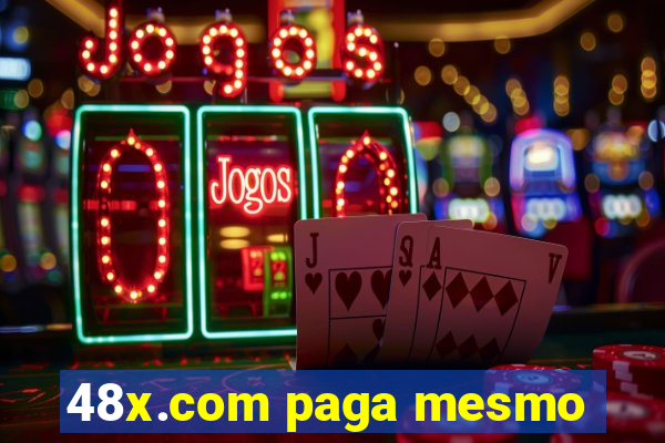 48x.com paga mesmo