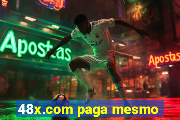 48x.com paga mesmo