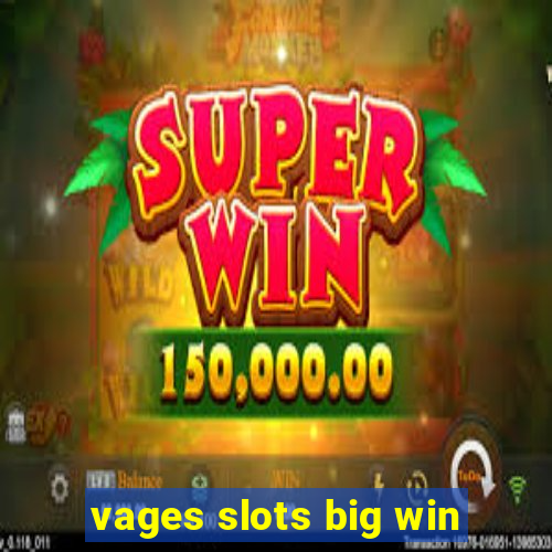 vages slots big win