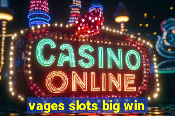 vages slots big win