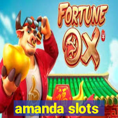 amanda slots