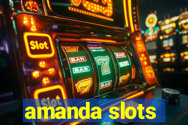 amanda slots