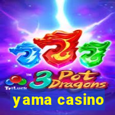 yama casino